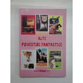  ALTE  POVESTIRI  FANTASTICE  -  Ella  Naum (cu dedicatia autoarei pentru generalul Iulian Vlad)